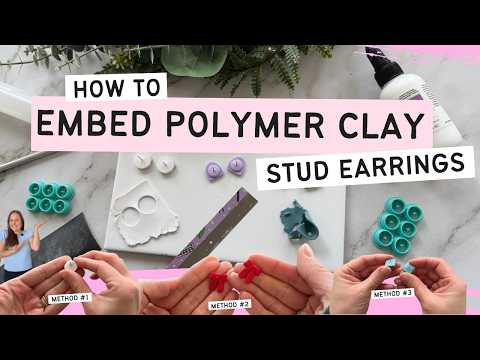 How To Embed Polymer Clay Stud Earrings (3 embedding methods)