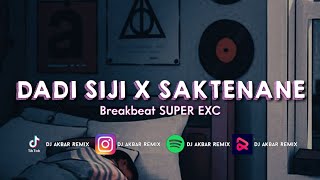 DADI SIJI X SAKTENANE SUPER EXC [ DJ Akbar Remix x MR•AM ]