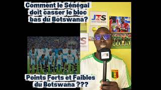 Comment Le Sénégal Doit Cer Le Bloc Bas Du Botswana? Marquer Tôt Ou Souffrir