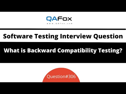 What is Backward Compatibility Testing? (Software Testing Interview Question #306)