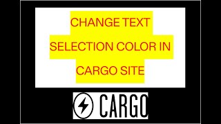 Change text selection color in Cargo 3 | Cargo 2 | Cargo Site Tutorial