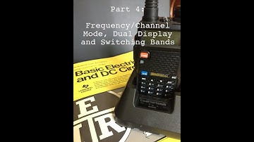 Baofeng UV-5R | Part 4 - Frequency/Channel Mode, Dual Display and Switching Bands