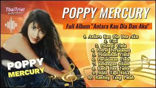 Full Album Poppy Mercury - Antara Kau Dia Dan Aku ( Clear Sound ) HQ