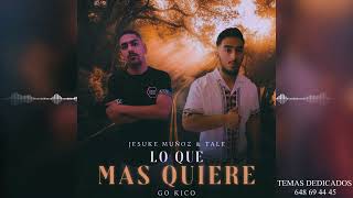 Jesuke Muñoz y Tale - Lo Que Más Quiere (Audio Oficial)