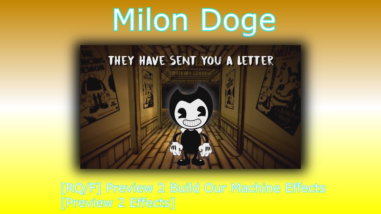 [RQ/F] Preview 2 Build Our Machine Effects [Preview 2 Effects]