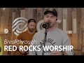Red Rocks Worship - Breakthrough - CCLI sessions