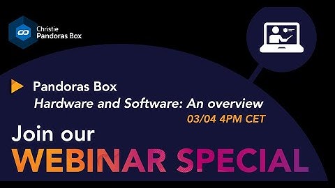 Webinar #11 - Pandoras Box - Hardware and software, an overview