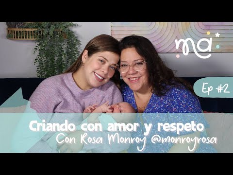 Ep 2 | Criando con amor y respeto: Una charla con Rosa Monroy