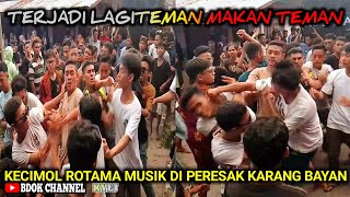 TERJADI LAGI TEMAN MAKAN TEMAN || KECIMOL ROTAMA MUSIK DI PERESAK KARANG BAYAN LINGSAR