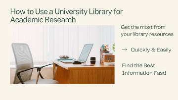 How to Use a University Library for Academic Research