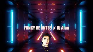 Funky De Antes (Remix)✘ Dj Alan