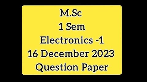 M.Sc hpu 1 sem previous year question paper Electronics-1 2023|paper code-PHYMS-103th question paper