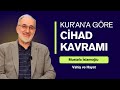Kur'an'a Göre Cihad Kavramı | Mustafa İslamoğlu
