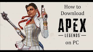 How to Download Apex Legends on PC [Easy Method]