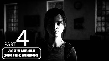 Last of Us Remastered Walkthrough PART 4 (PS4 1080p 60FPS) - No Commentary Gameplay