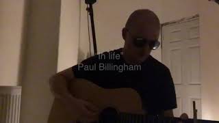 “In life”- Paul Billingham original