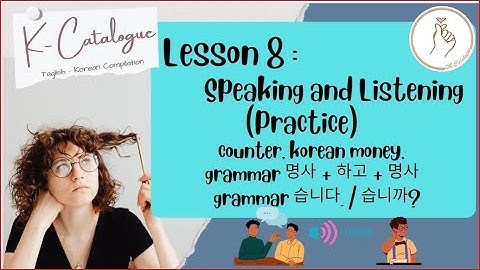 KIIP LEVEL 1:  Unit 8 말하기와 듣기 Speaking and Listening Application