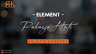 Rahasia Hati - Element | Akustik Karaoke