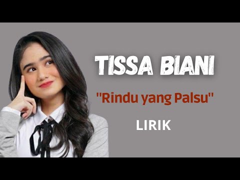 TISSA BIANI - RINDU YANG PALSU | LIRIK VIDIO