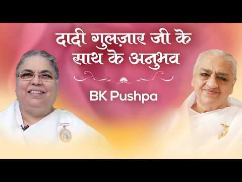 BK Pushpa | Experiences with Dadi Gulzar | Awakening TV | Brahma Kumaris