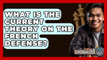 What Is The Current Theory On The French Defense? - The Board Game Xpert
