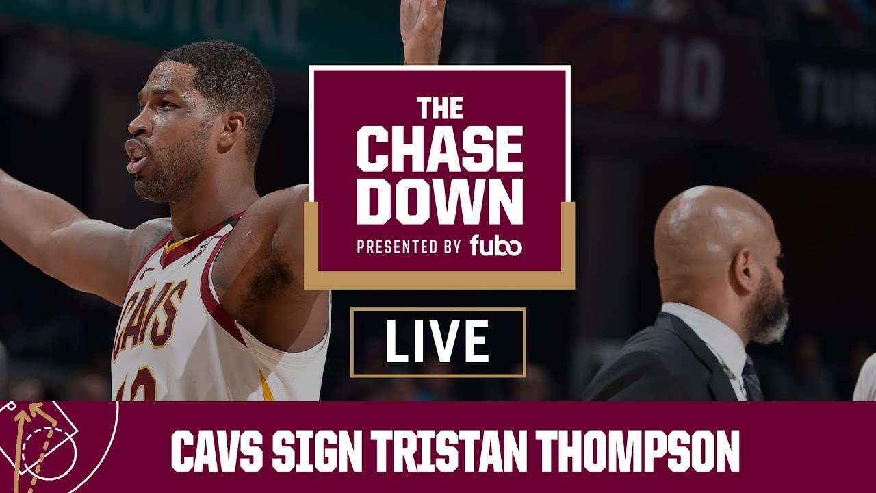 Chase Down Podcast Live, presented by fubo Cavs Sign Tristan Thompson!