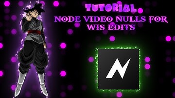 Tutorial on how to make nulls in node video for wis edits!