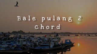 CHORD BALE PULANG 2 || Akustik || #chordgitar #chord
