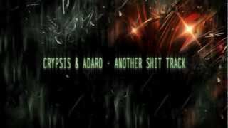 Crypsis & Adaro - Another Shit Track (Official)