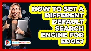 How To Set A Different Default Search Engine For Edge?