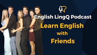 Learn English with Friends | Part 2