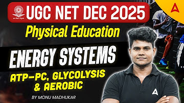 Energy Systems: ATP-PC, Glycolysis & Aerobic | UGC NET Physical Education Dec 2025 | By Monu Sir