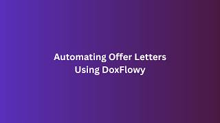 Automating an offer letter with DoxFlowy