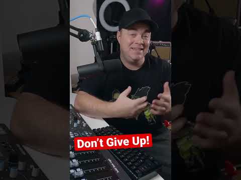 Don’t Give Up On Making Music