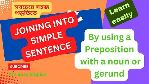 Join into a Simple sentence by using a preposition with a noun or gerund l English Grammar। #joining
