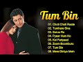 Tum bin movie all songs  bollywood hits songs  priyanshu chatterjee  sandali sinha
