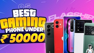Top 5 Best Gaming Smartphone Under 50000 in 2023 | Best Flagship Gaming Phone Under 50000 in INDIA