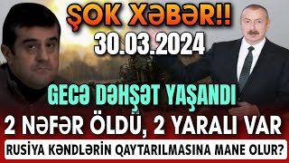 TƏCİLİ! Əsas Xəbərlər 30.03.2024 (Xəbər Bələdcisi) xeberler, son xeberler bugun 2024