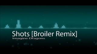 ▶Imagine Dragons -Shots [Broiler Remix]