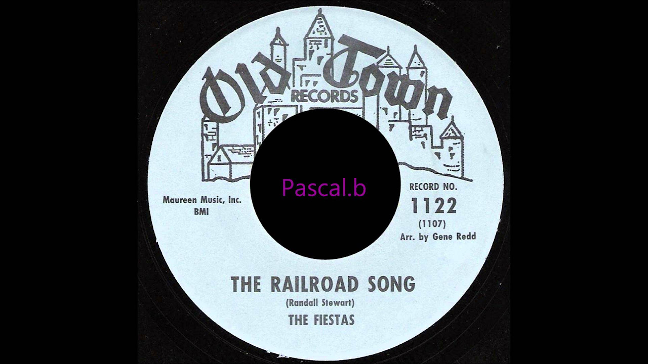 The Fiestas   The railroad song