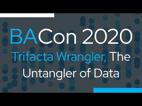 Trifacta Wrangler, The Untangler of Data (BACon 2020 Training) - YouTube