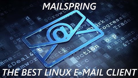 Mailspring On Linux - The Best Linux E-Mail Client?