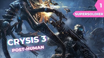 Crysis 3 Remastered | Post Human & Intro | Walkthrough 1 | Supersoldier | Single Player