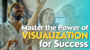 Master the Power of Visualization for Success | Achieve Your Goals with These Techniques