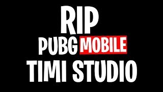 RIP PUBG MOBILE TIMI STUDIO