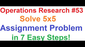 Operations Research Tutorial #53: Solve 5x5 Assignment Problem in 7 Easy Steps_Best Tutorial [1of2]