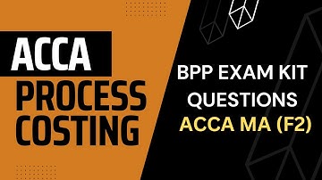 BPP kit | Process Costing | Exam Questions | ACCA MA (F2)