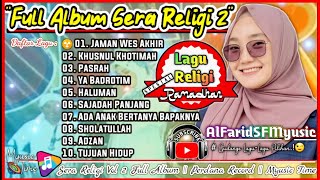 Full Album SERA RELIGI 2 | Sholawat Koplo Cocok buat acara hajatan disore hari😎koplo religi Ramadhan