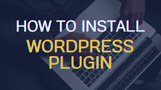 How to install WordPress plugin