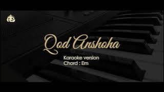 Qod Anshoha | Karaoke Version | Chord: Em